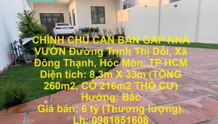 CHÍNH CHỦ CẦN BÁN GẤP NHÀ VƯỜN Đường Trịnh Thị Dối, Xã Đông Thạnh, Hóc Môn, TP HCM